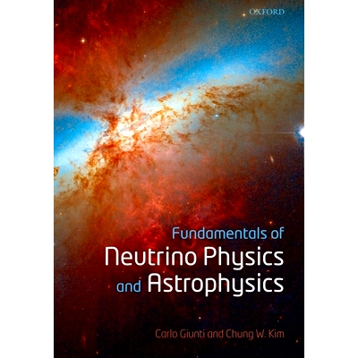 Fundamentals of Neutrino Physics and Astrophysics 微种子物理学与天体物理学基础: 9780198508717