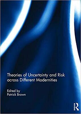 【预售】Theories of Uncertainty and Risk across Different Modernities