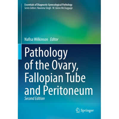 预订 Pathology of the Ovary, Fallopian Tube and Peritoneum 卵巢、输卵管和腹膜病理学 9783031396618