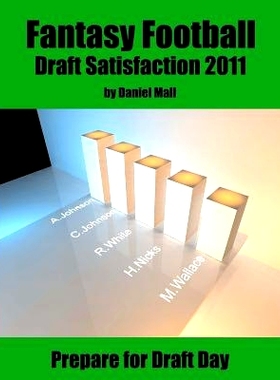 预订 Fantasy Football Draft Satisfaction 2011: Prepare for Draft Day: 9781463680473