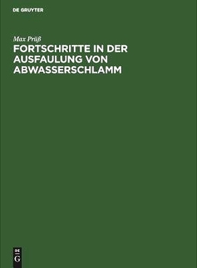 预订 Fortschritte in der Ausfaulung von Abwasserschlamm: Eine ausführliche Anleitung zur Berechnung der technischen und