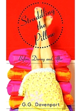 预订 Straddling the Pillow: Before, During and After: 9781434369512