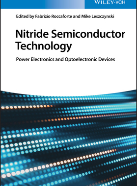 【预订】Nitride Semiconductor Technology - Power Electronics And Optoelectronic Devices