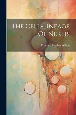 [预订]The Cell-lineage Of Nereis 9781020629235