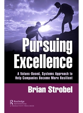 预订 Pursuing Excellence: A Values-Based, Systems Approach to Help Companies Become More Resilient 追求*：一种基于价