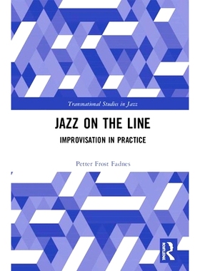 预订 Constructing Improvisational Performativity in Jazz 在爵士乐中构建即兴表演: 9780367226725