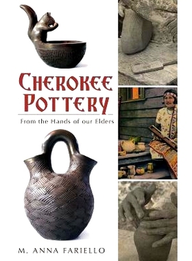 预订 Cherokee Pottery: From the Hands of Our Elders: 9781540205131