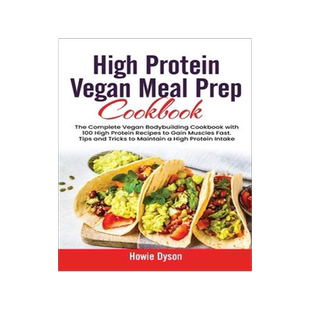 [预订]High Protein Vegan Meal Prep Cookbook: The Complete Vegan Bodybuilding Cookbook with 100 High Protei 9781802684735