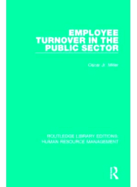 预订 Employee Turnover in the Public Sector 公共部门的员工流失: 9781138288362