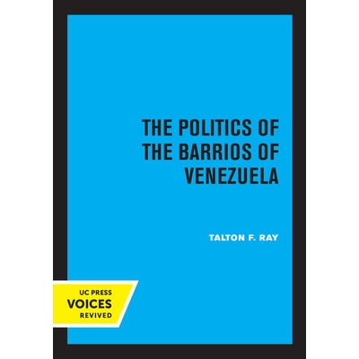 预订 The Politics of the Barrios of Venezuela 委内瑞拉巴里奥斯的政治: 9780520325982