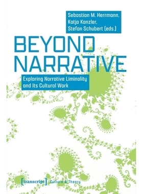 预订 Beyond Narrative: Exploring Narrative Liminality and Its Cultural Work *叙事: 9783837661309