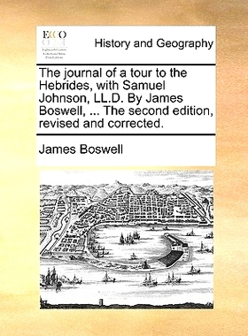 预订 The journal of a tour to the Hebrides, with Samuel Johnson, LL.D. By James Boswell, ... The second edition, revised