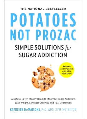 预订 Potatoes Not Prozac: Revised and Updated: Simple Solutions for Sugar Addiction: 9781982106478