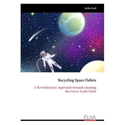 预订 Recycling Space Debris: A Revolutionary Approach towards cleaning the Lower Earth Orbit: 9789999314879