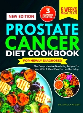 预订 Prostate Cancer Diet Cookbook for Newly Diagnosed: The Comprehensive Nourishing Recipes for Men with a Meal Plans f