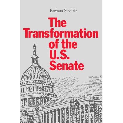 预订 The Transformation of the U.S. Senate 美国参议院的变革: 9780801841101