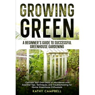 9798893320152 Green Gardening Greenhouse Successful Guide Beginner’s Growing 预订