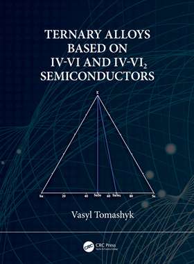 【预订】Ternary Alloys Based on IV-VI and IV-VI2 Semiconductors 9780367639235