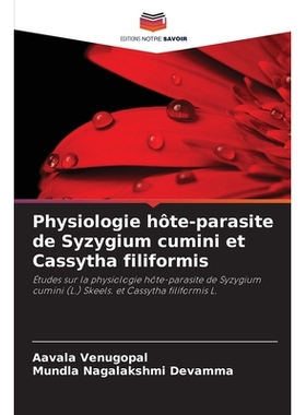 预订 Physiologie hôte-parasite de Syzygium cumini et Cassytha filiformis: Études sur la physiologie hôte-parasite de