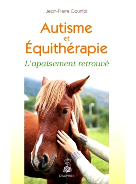预订 Autisme et équithérapie : l’apaisement retrouvé 自闭症和马术*：找到和平: 9782716316644