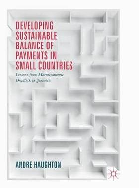 【预订】Developing Sustainable Balance of Payments in Small Countries