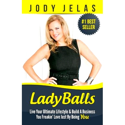 预订 Ladyballs: Live Your Ultimate Lifestyle and Build a Business You Freakin’ Love Just by Being You: 9781511738569
