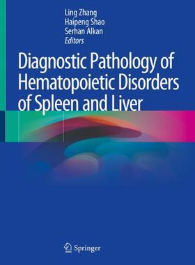 【预订】Diagnostic Pathology of Hematopoietic Disorders of Spleen and Liver 9783030377106