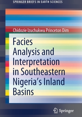 【预订】Facies Analysis and Interpretation in Southeastern Nigeria’s Inland Basins