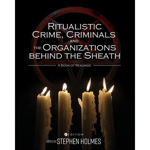 预订 Ritualistic Crime, Criminals, and the Organizations behind the Sheath: A Book of Readings 礼节性犯罪,罪犯和幕后组