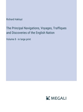 预订 The Principal Navigations, Voyages, Traffiques and Discoveries of the English Nation: Volume 8 - in large print: 97