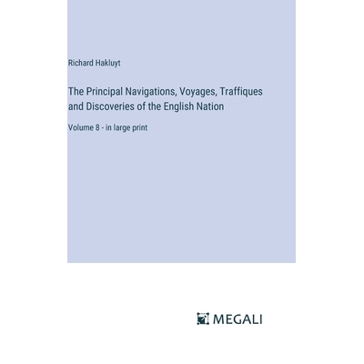 预订 The Principal Navigations, Voyages, Traffiques and Discoveries of the English Nation: Volume 8 - in large print: 97