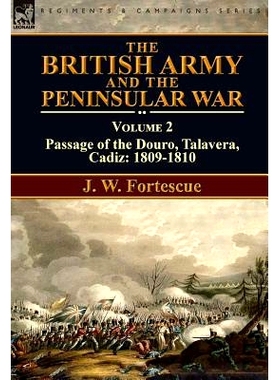 预订 The British Army and the Peninsular War: Volume 2-Passage of the Douro, Talavera, Cadiz: 1809-1810: 9781782825692
