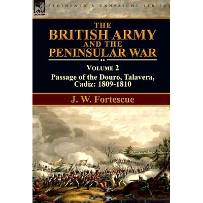 预订 The British Army and the Peninsular War: Volume 2-Passage of the Douro, Talavera, Cadiz: 1809-1810: 9781782825692
