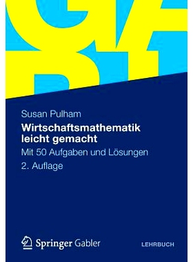 预订 Wirtschaftsmathematik leicht gemacht: Mit 50 Aufgaben und Lösungen: 9783834918994