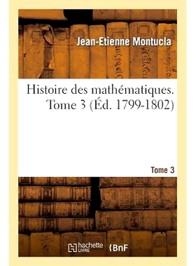 预订 Histoire Des Mathématiques. Tome 3 (Éd. 1799-1802): 9782013385039