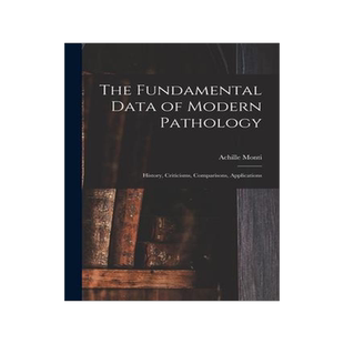 [预订]The Fundamental Data of Modern Pathology: History, Criticisms, Comparisons, Applications 9781017536362