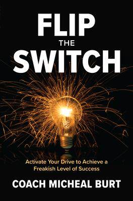 现货Flip the Switch: Activate Your Drive to Achieve a Freakish Level of Success 9781264269228