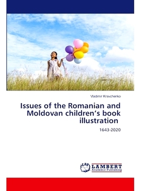 预订 Issues of the Romanian and Moldovan children’s book illustration 罗马尼亚和摩尔多瓦儿童图书插图问题: 9786207454136