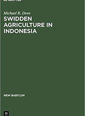 【预订】Swidden Agriculture in Indonesia: The Subsistence Strategies of the  9783110095920