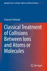 【预订】Classical Treatment of Collisions Between Ions and Atoms or Molecule 9783030894306