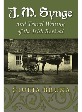 预订 J. M. Synge and Travel Writing of the Irish Revival J. M. 辛格和爱尔兰复兴的旅行写作: 9780815635338