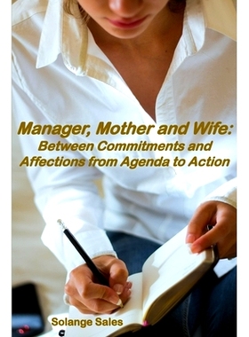 预订 Manager, Mother and Wife: Between Commitments and Affections from Agenda to Action: 9798860579224