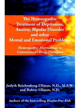 预订 The Homeopathic Treatment of Depression, Anxiety, Bipolar and Other Mental and Emotional Problems: Homeopathic Alte