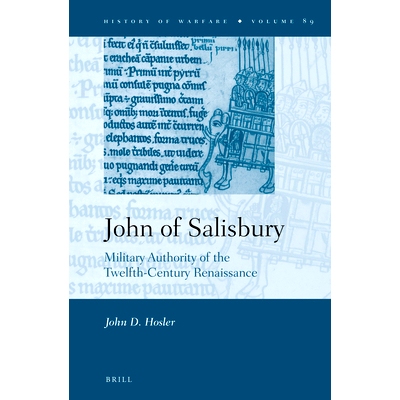 预订 John of Salisbury: Military Authority of the Twelfth-Century Renaissance 索尔兹伯里的约翰：十二世纪文艺复兴时期的军