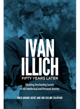预订 Ivan Illich Fifty Years Later: Situating Deschooling Society in His Intellectual and Personal Journey 五十年后的伊