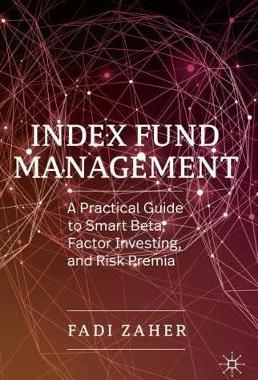 【预订】Index Fund Management: A Practical Guide to Smart Beta, Factor Investing, and Risk Premia