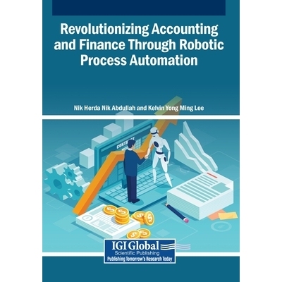预订 Revolutionizing Accounting and Finance Through Robotic Process Automation 通过机器人流程自动化革新会计和财务: 97983