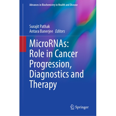 预订 MicroRNAs Role in Cancer Progression, Diagnostics and Therapy 微型 RNA：在癌症进展、诊断与治疗中的作用 978303208823