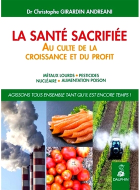 预订 La santé sacrifiée au culte de la croissance et du profit : métaux lourds, pesticides, nucléaire, alimentation