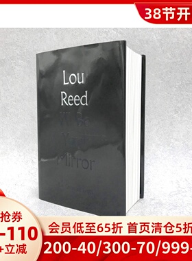 现货 英文原版 卢·里德 Lou Reed歌词集 I'll Be Your Mirror 地下丝绒乐队主唱 摇滚乐队 The Velvet Underground